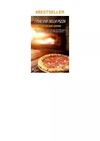 download❤pdf I MAESTRI DELLA PIZZA - Gold Deluxe Edition: Tutto quello che devi sapere sulla pizza, più di 600 pagine di