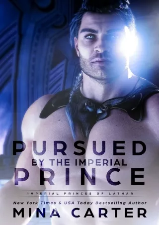 [PDF⚡READ❤ONLINE] Pursued by the Imperial Prince (Imperial Princes of Lathar Book 1)