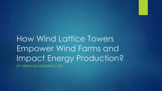 How Wind Lattice Towers Empower Wind Farms and