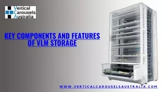 Key Components and Features of VLM Storage