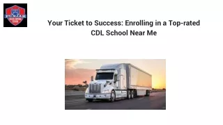 Your Ticket to Success: Enrolling in a Top-rated CDL School Near Me