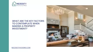 What are the key factors to contemplate when making a property investment