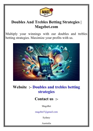 Doubles And Trebles Betting Strategies   Magzbet.com