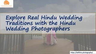 Explore Real Hindu Wedding Traditions with the Hindu Wedding Photographers