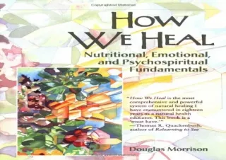 [PDF] DOWNLOAD  How We Heal: Nutritional, Emotional, and Psychosp