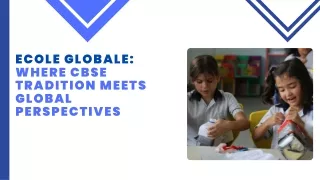 Ecole Gloable: Where CBSE Tradition Meets Global Perspectives