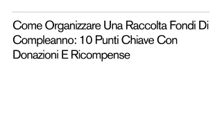 Come Organizzare Una Raccolta Fondi Di Compleanno 10 Punti Chiave Con Donazioni E Ricompense