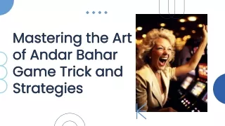 Mastering the Art of Andar Bahar Game Trick and Strategies 