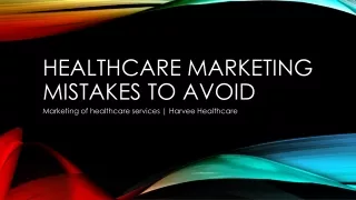 HEALTHCARE MARKETING MISTAKES TO AVOID