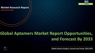 Aptamers Market Report Opportunities, and Forecast By 2033