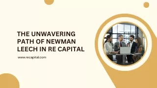 Breaking Boundaries: The Maverick Moves of Newman Leech in RE Capital