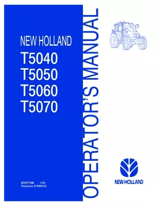 New Holland T5040 T5050 T5060 T5070 Tractors Operator’s Manual Instant Download (Publication No.87477109)