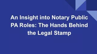 An Insight into Notary Public PA Roles The Hands Behind the Legal Stamp