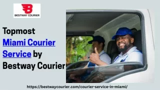 Topmost Miami Courier Service by Bestway Courier..