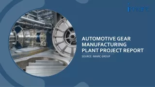 Automotive Gear Manufacturing Plant Setup Report By IMARC Group