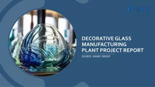 Decorative Glass Manufacturing Plant Project Report 2024