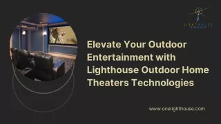 Elevate Your Outdoor Entertainment with Lighthouse Outdoor Home Theaters Technol