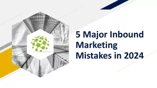 5 Major Inbound Marketing Mistakes in 2024