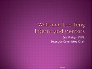Welcome Lee Teng Interns and Mentors