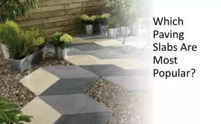 Which Paving Slabs Are Most Popular?​