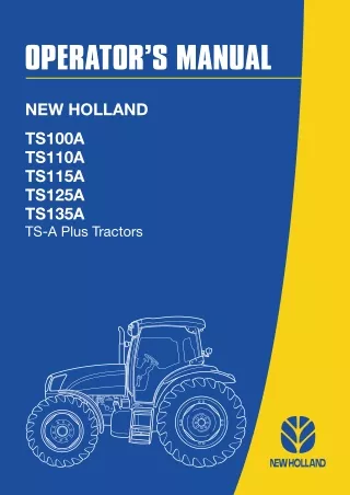 New Holland TS100A TS110A TS115A TS125A TS135A TS-A Plus Tractors Operator’s Manual Instant Download (Publication No.829