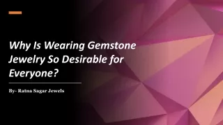 Why Is Wearing Gemstone Jewelry So Desirable for Everyone?​