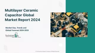 Multilayer Ceramic Capacitor Market Size, Share, Trends And Outlook By 2033