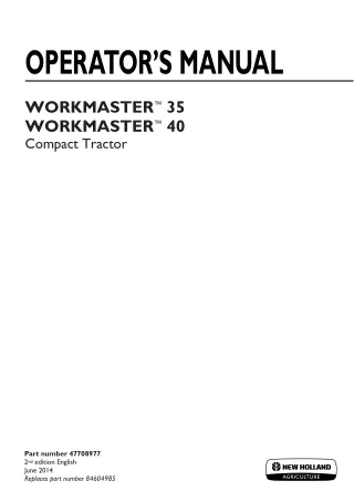 New Holland Workmaster™ 35 Workmaster™ 40 Compact Tractor Operator’s Manual Instant Download (Publication No.47708977)