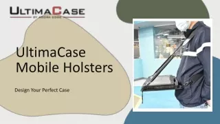 Custom Holsters for Mobiles | Design your own | UltimaCase