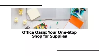 Office Oasis Your One-Stop Shop for Supplies