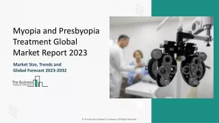 Myopia and Presbyopia Treatment Market Size, Share, Trend, Growth Report 2033