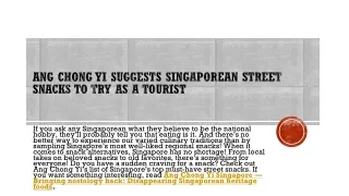Ang Chong Yi suggests Singaporean street snacks to try as a tourist