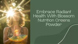 Embrace Radiant Health With Blossom Nutrition Greens Powder