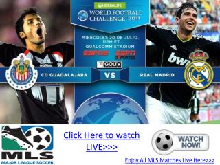real madrid vs chivas live stream online hd!! mls 2011