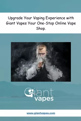 Upgrade Your Vaping Experience with Giant Vapes Your One-Stop Online Vape Shop