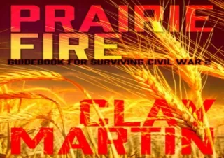 ❤ PDF/READ ⚡/DOWNLOAD  Prairie Fire: Guid for Surviving Civil War