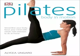 ❤ PDF/READ ⚡  Pilates: Body in Motion