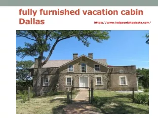 fully furnished vacation cabin Dallas