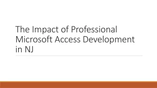 The Impact of Professional Microsoft Access Development in NJ