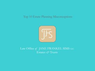 Top 10 Estate Planning Misconceptions