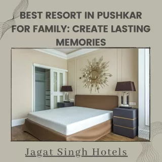 Best Resort in Pushkar for Family Create Lasting Memories