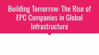 Building Tomorrow_ The Rise of EPC Companies in Global Infrastructure (1)