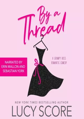 ❤[PDF]⚡ By a Thread: A Grumpy Boss Romantic Comedy