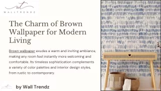 The Charm of Brown Wallpaper for Modern Living