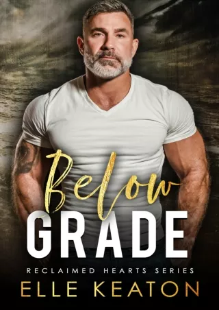 ⚡[PDF]✔ Below Grade: Reclaimed Hearts book 2