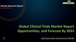 Clinical Trials Market Report Opportunities, and Forecast By 2033