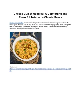 Cheese Cup of Noodles_ A Comforting and Flavorful Twist on a Classic Snack