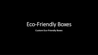 Eco-Friendly Boxes