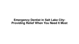 Emergency Dentist in Salt Lake City Providing Relief When You Need It Most