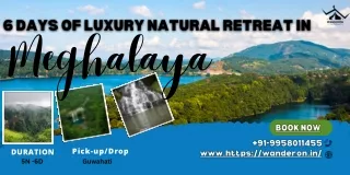 6 Days Of Luxury Natural Retreat In Meghalaya